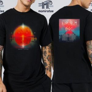 Imagine Dragons Loom 2024 World Tour Europe Schedule Date List Starting May 31st Two Sides Unisex T-Shirt