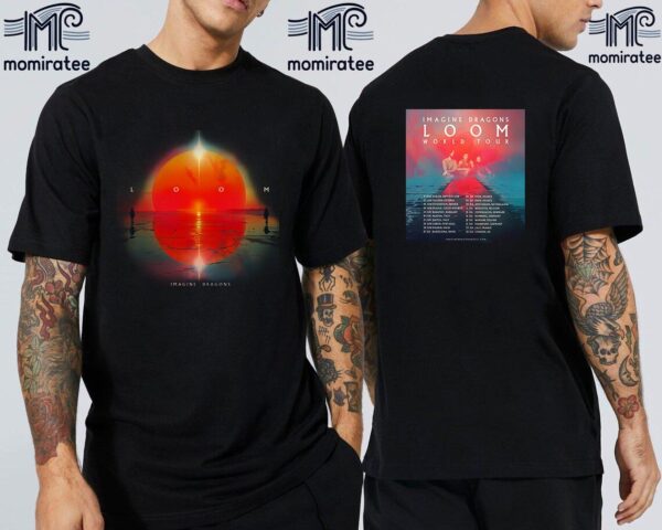 Imagine Dragons Loom 2024 World Tour Europe Schedule Date List Starting May 31st Two Sides Unisex T-Shirt