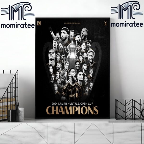 The 2024 Lamar Hunt US Open Cup Champions Are Los Angeles FC For The First Time In History Home Decor Poster Canvas