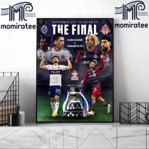 The Ultimate Battle For The Final Canadian Championship For Vancouver Vs Toronto FC September 25th 2024 Home Decor Poster Canvas