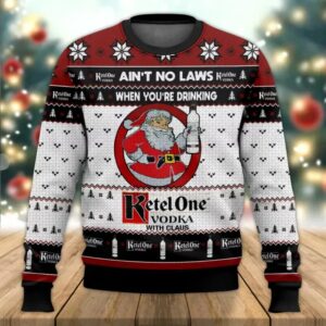 Ain?t No Laws When You?re Drinking Ketel One Vodka With Claus Gifts For Family Holiday Christmas Ugly Sweater