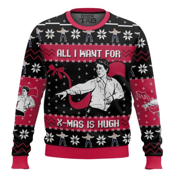 All I Want For X-Mas Is HUGH Love Actually Best Holiday Christmas Ugly Sweater Gifts For Family