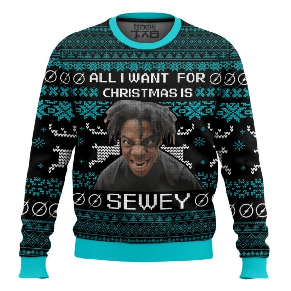 All I want for Christmas is Sewey Ishowspeed Best Holiday Christmas Ugly Sweater Gifts For Family