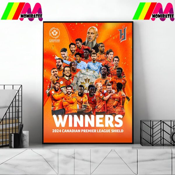 Congrats Forge FC Hamilton Are The 2024 Canadian Premier League Shield Regular Season Winners Home Decor Poster Canvas