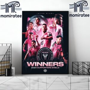 Congrats Inter Miami CF Winners 2024 MLS Supporters’ Shield Home Decor Poster Canvas