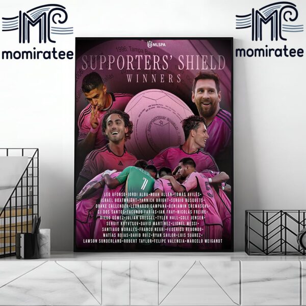 Congratulations To MLS Supporters’ Shield Champions Are Inter Miami CF Home Decor Poster Canvas