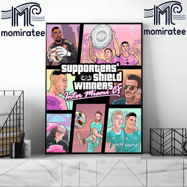 Grand Theft Auto IV x Inter Miami CF Are Winners 2024 MLS Supporters’ Shield Champions Home Decor Poster Canvas