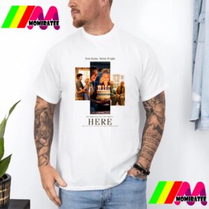 Official Poster Here Movie Of Robert Zemeckis With Starring Tom Hanks And Robin Wright Unisex T-Shirt