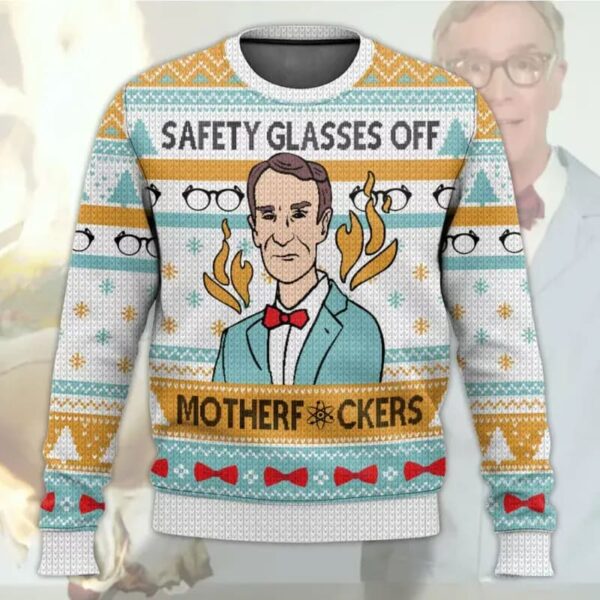 Bill Nye Safety Glasses Off Motherfckers Gifts For Family Holiday Christmas Ugly Sweater