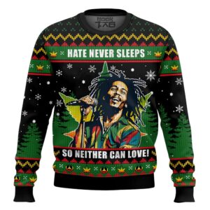 Bob Marley 420 Hate never sleeps so neither can love Best Holiday Christmas Ugly Sweater Gifts For Family