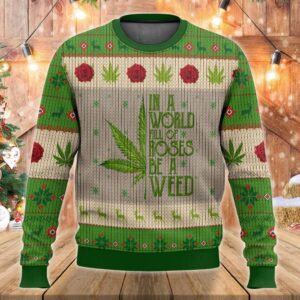 Christmas In A World Full Of Roses Be A Weed Gifts For Family Holiday Christmas Ugly Sweater