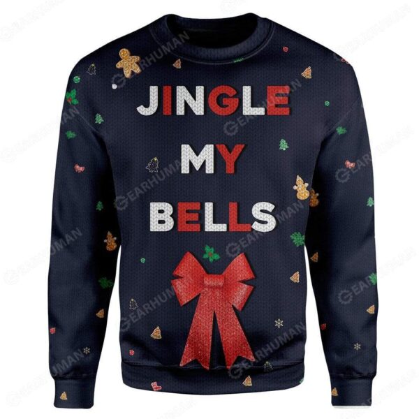 Custom Ugly Jingle My Bells Best Gifts For Family For Holiday Christmas Ugly Sweater