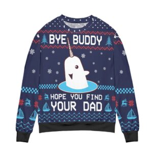 Elf Bye Buddy Hope You Find Your Dad Christmas Pattern Best Holiday Christmas Ugly Sweater Gifts For Family