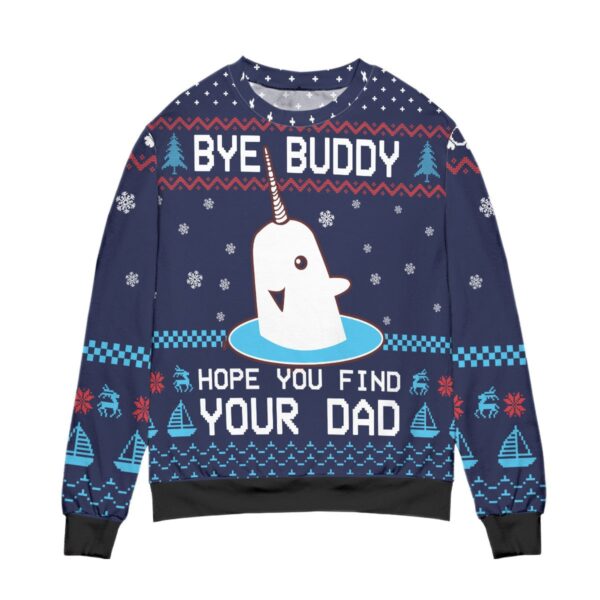 Elf Bye Buddy Hope You Find Your Dad Christmas Pattern Best Holiday Christmas Ugly Sweater Gifts For Family