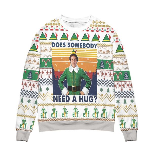 Elf Does Somebody Need A Hug Gifts For Family Holiday Christmas Ugly Sweater