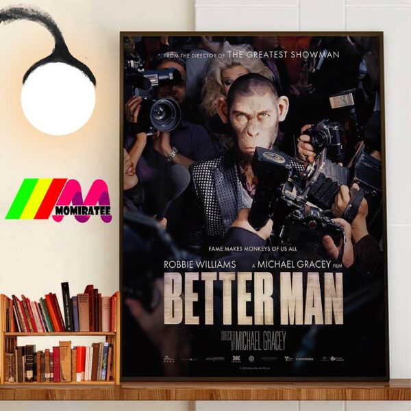 Fame Makes Monkeys Of Us All Better Man Official Poster With Starring Robbie Williams Wall Art Poster Canvas