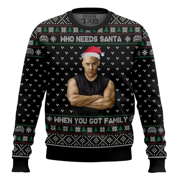 Fast and Furious Dominic Toretto’s Who needs Santan When you got family Best Holiday Christmas Ugly Sweater Gifts For Family