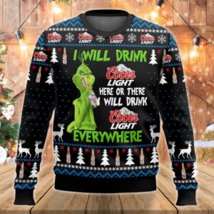 Grinch I Will Drink Coors Light Everywhere Gifts For Family Holiday Christmas Ugly Sweater