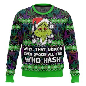 Grinch Smoked all the Who Hash Christmas 420 Best Holiday Christmas Ugly Sweater Gifts For Family