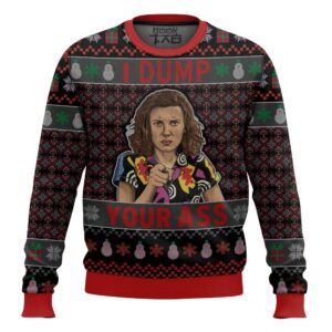 I dump your ass Stranger things Best Holiday Christmas Ugly Sweater Gifts For Family