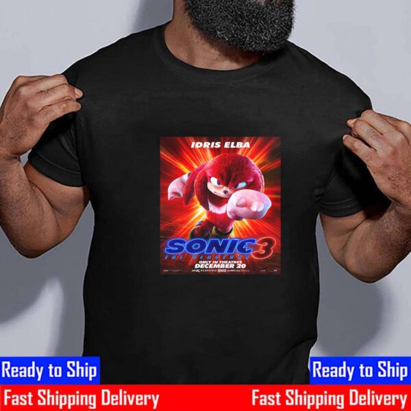 Idris Elba As Knuckles The Echidna In Sonic The Hedgehog 3 Official Poster Release December 20th 2024 Unisex T-Shirt