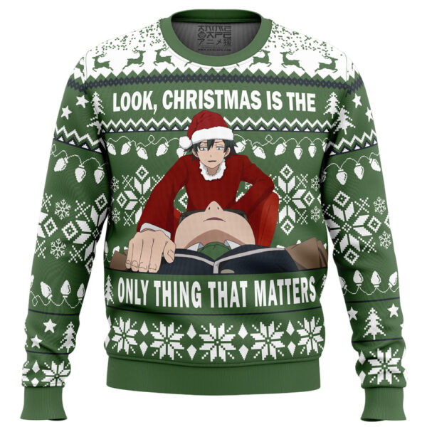 Look Christmas Is The Only Thing That Matters My Teen Romantic Comedy SNAFU TOO Gifts For Family Holiday Christmas Ugly Sweater