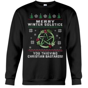 Merry winter solstice you thieving Christmas bastards Best Holiday Christmas Ugly Sweater Gifts For Family