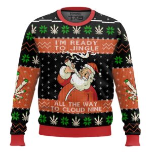 Santa Claus 420 I?m ready to jingle all the way to cloud nine Christmas Best Holiday Christmas Ugly Sweater Gifts For Family