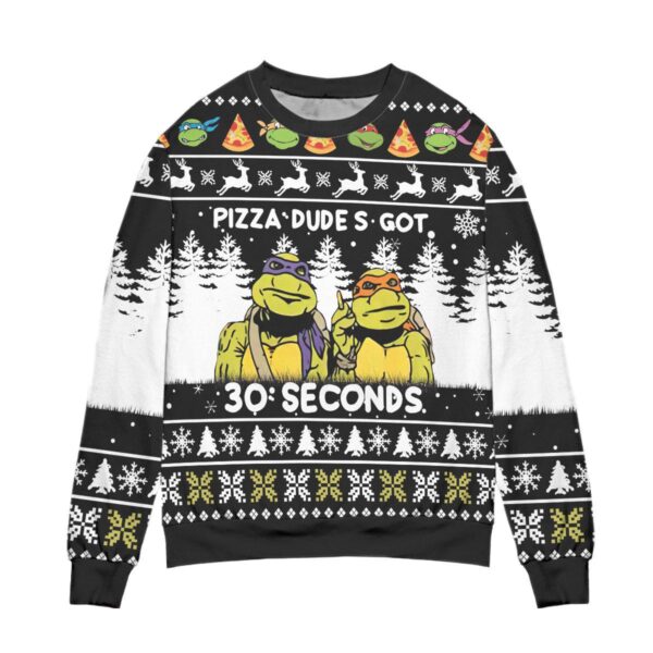 Teenage Mutant Ninja Turtles Pizza Dude?s Got 30 Seconds Gifts For Family Holiday Christmas Ugly Sweater