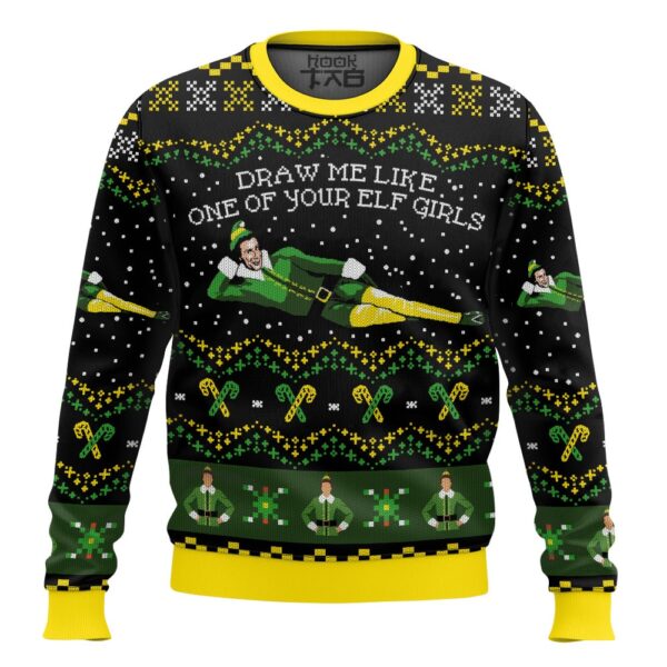 The Elf Draw me like one of your elf girls Christmas Best Holiday Christmas Ugly Sweater Gifts For Family