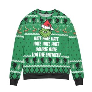 The Grinch Hate Double Hate Loathe Entirely Ugly Christmas Sweaters