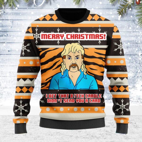 Tiger King Bet That B Didn’t Send You A Card Chirsmas Gifts For Family Holiday Christmas Ugly Sweater