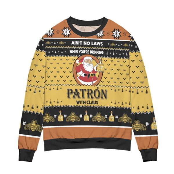 When You?re Drinking Tequila Patron With Santa Claus Gifts For Family Holiday Christmas Ugly Sweater