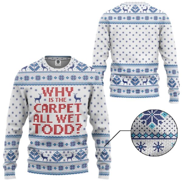 Why Is The Carpet All Wet Todd National Lampoons Christmas Vacation Best Holiday Christmas Ugly Sweater Gifts For Family