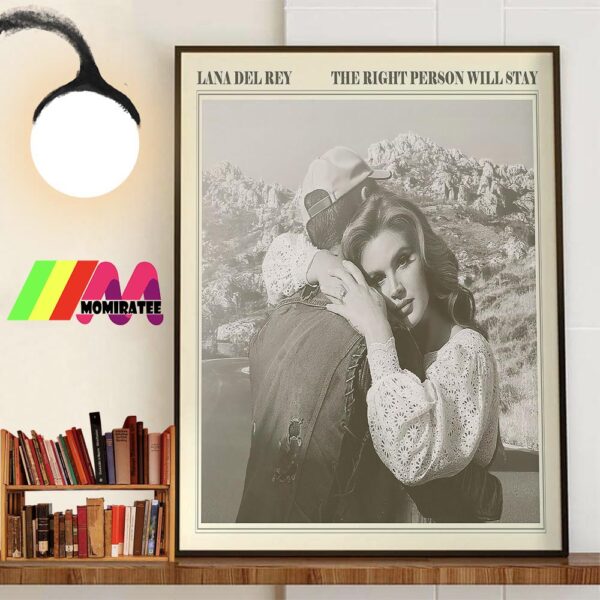 Lana Del Rey The Right Person Will Stay Wall Decorations Poster Canvas