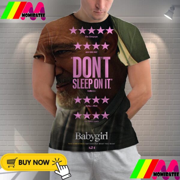 Official Poster Babygirl Don’t Sleep On It All Over Print Shirt